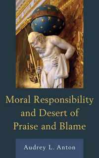 Moral Responsibility and Desert of Praise and Blame