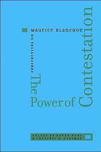 The Power of Contestation - Perspectives on Maurice Blanchot