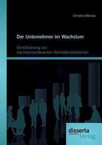 Der Unternehmer im Wachstum: Identifizierung von wachstumsrelevanten Kompetenzbereichen