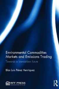 Environmental Commodities Markets and Emissions Trading