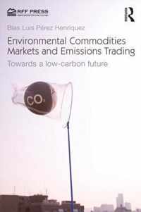 Environmental Commodities Markets and Emissions Trading