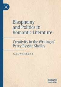 Blasphemy and Politics in Romantic Literature