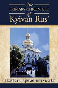 The PRIMARY CHRONICLE of Kyivan Rus'