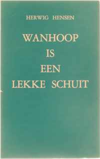 Wanhoop is een lekke schuit