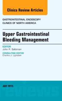 Upper Gastrointestinal Bleeding Management, An Issue of Gastrointestinal Endoscopy Clinics