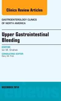 Upper Gastrointestinal Bleeding, An Issue Of Gastroenterolog