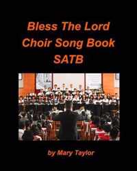 Bless the Lord Choir Song Book SATB
