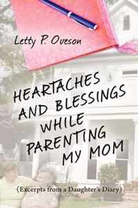 Heartaches and Blessings While Parenting My Mom