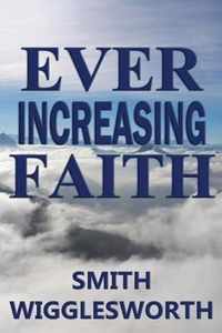 Ever Increasing Faith