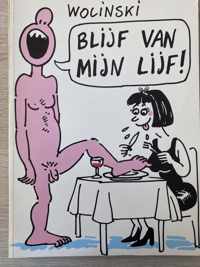 Blijf van mijn lijf ( Wolinski cartoons )