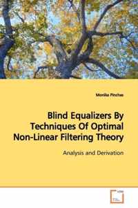 Blind Equalizers By Techniques Of Optimal Non-Linear Filtering Theory