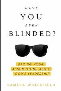 Have You Been Blinded?