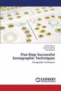 Five-Step Successful Sonographic Techniques