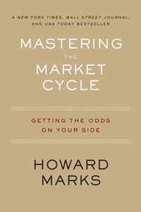 Mastering the Market Cycle Getting the Odds on Your Side