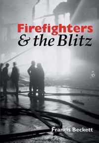 Firefighters And The Blitz