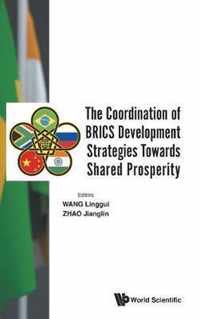 The Coordination of BRICS Development Strategies Towards Shared Prosperity