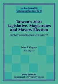 Taiwan's 2001 Legislative, Magistrates And Mayors Election