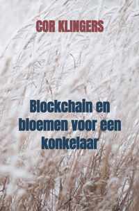 Blockchain en bloemen voor een konkelaar - Cor Klingers - Paperback (9789464352719)