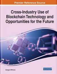 Cross-Industry Use of Blockchain Technology and Opportunities for the Future