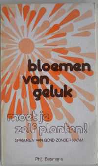 Bloemen van Geluk moet je zelf planten