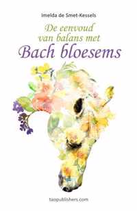 De eenvoud van balans met Bach Bloesems