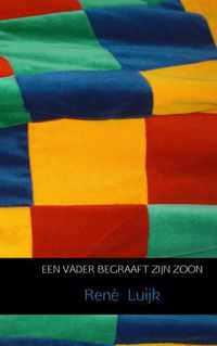 Een vader begraaft zijn zoon - René Luijk - Paperback (9789402128758)