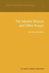 The Idealist Illusion and Other Essays