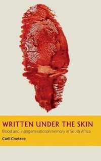 Written under the Skin  Blood and Intergenerational Memory in South Africa