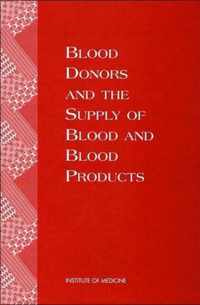 Blood Donors and the Supply of Blood and Blood Products