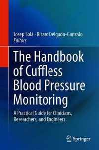 The Handbook of Cuffless Blood Pressure Monitoring: A Practical Guide for Clinicians, Researchers, and Engineers