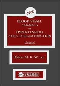 Blood Vessel Changes in Hypertension Structure and Function, Volume I