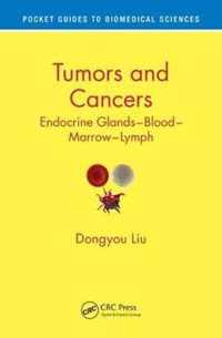 Tumors and Cancers Endocrine Glands  Blood  Marrow  Lymph Pocket Guides to Biomedical Sciences