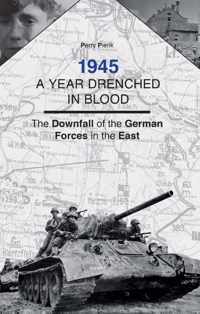 1945 -- A Year Drenched in Blood