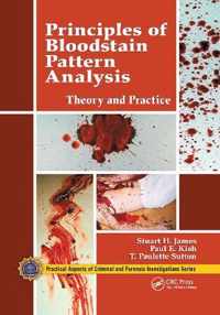 Principles of Bloodstain Pattern Analysis: Theory and Practice