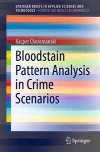 Bloodstain Pattern Analysis in Crime Scenarios