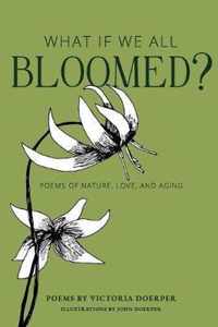 What If We All Bloomed?