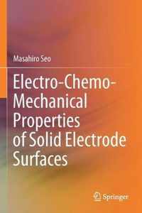 Electro Chemo Mechanical Properties of Solid Electrode Surfaces