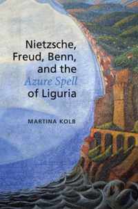 Nietzsche, Freud, Benn, And The Azure Spell Of Liguria