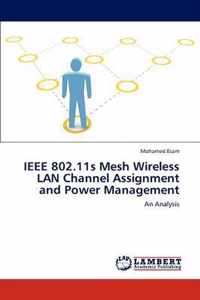 IEEE 802.11s Mesh Wireless LAN Channel Assignment and Power Management