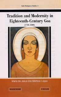 Tradition & Modernity in Eighteenth-Century Goa (1750-1800)