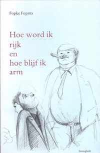 Hoe word ik ryk en hoe blyf ik arm