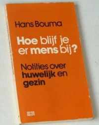 Hoe blyf je er mens by