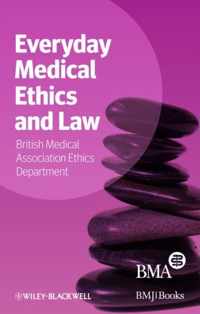 Everyday Medical Ethics and Law