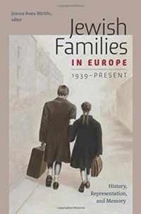 Jewish Families in Europe, 1939-Present - History, Representation, and Memory