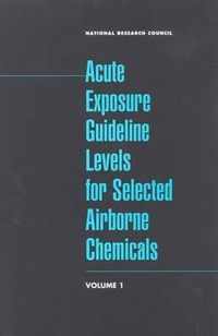 Acute Exposure Guideline Levels for Selected Airborne Chemicals