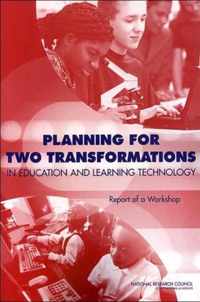 Planning for Two Transformations in Education and Learning Technology