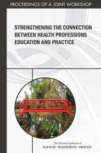 Strengthening the Connection Between Health Professions Education and Practice