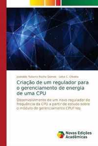 Criacao de um regulador para o gerenciamento de energia de uma CPU