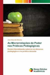 As Microrrelacoes de Poder nas Praticas Pedagogicas