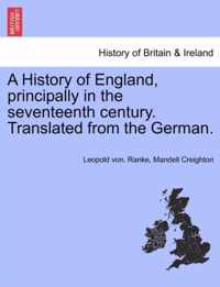 A History of England, principally in the seventeenth century. Translated from the German.